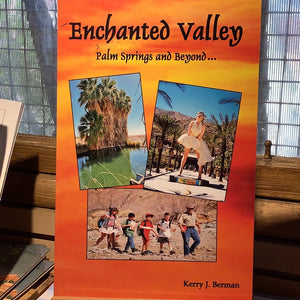 Enchanted Valley: Palm Springs and Beyond