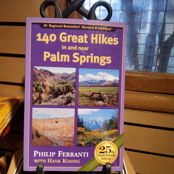 140 Great Hikes in and near Palm Springs by Philip Ferranti with Hank Koenig