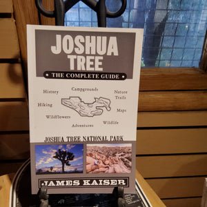 Joshua Tree: The Complete Guide by James Kaisesr