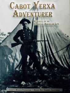 Cabot Yerka Adventurer: Memories of an Essential American Life.