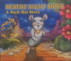 Desert Night Shift: A Pack Rat Story by Conrad Storad