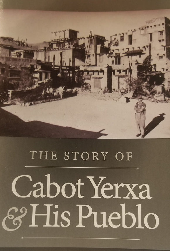 The Story of Cabot Yerxa & His Pueblo
